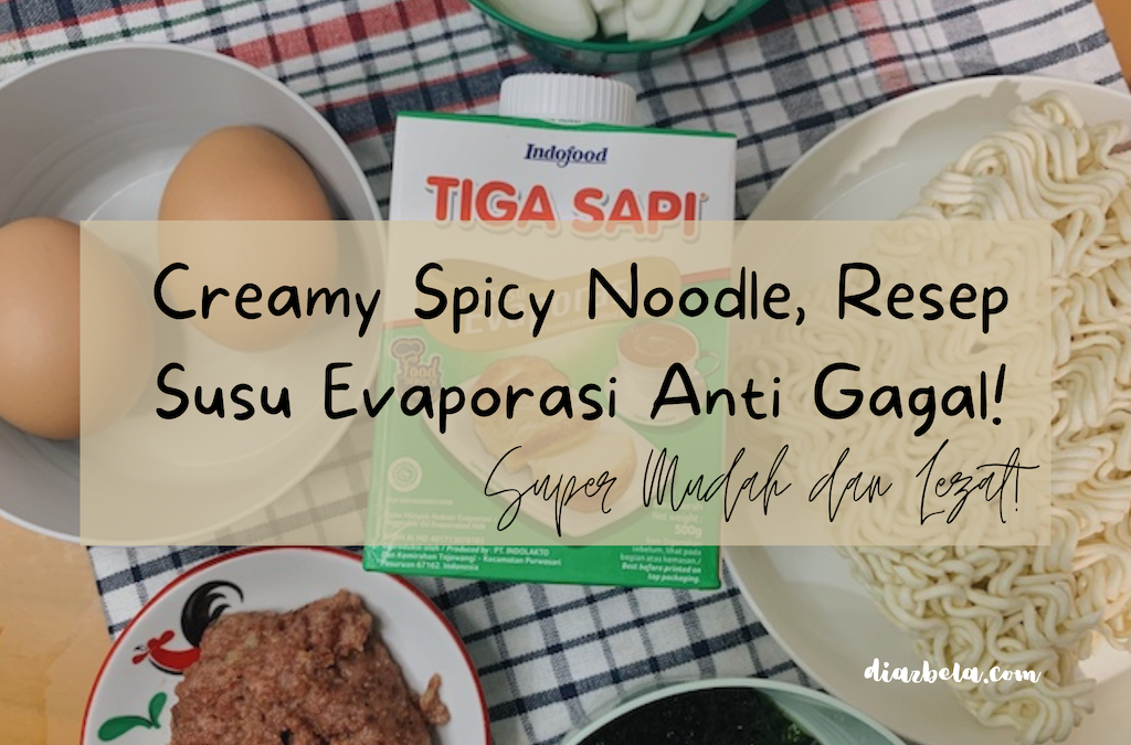 Creamy Spicy Noodle, Kreasi Resep Susu Evaporasi Anti Gagal!