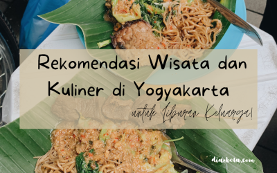 Rekomendasi Wisata dan Kuliner di Yogyakarta untuk Liburan Keluarga!